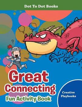 Paperback Great Connecting Fun Activity Book - Dot To Dot Books Book