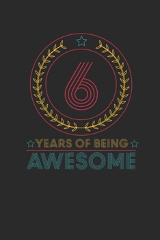6 Years Of Being Awesome: Graph Paper Notebook – Awesome Birthday Gift Idea