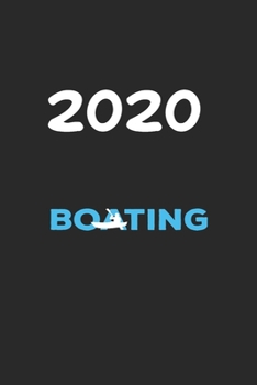Paperback Daily Planner And Appointment Calendar 2020: Boating Hobby And Sport Daily Planner And Appointment Calendar For 2020 With 366 White Pages Book