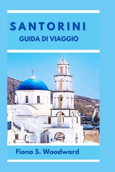 SANTORINI GUIDA DI VIAGGIO 2024 (Italian Edition)