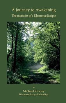 Paperback A journey to Awakening: The memoirs of a Dhamma disciple Book