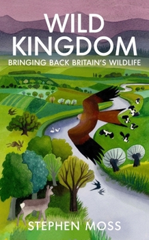 Hardcover Wild Kingdom: Bringing Back Britain's Wildlife Book