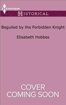 Mass Market Paperback Beguiled by the Forbidden Knight (Harlequin Historical) Book