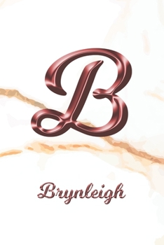 Paperback Brynleigh: Journal Diary - Personalized First Name Personal Writing - Letter B White Marble Rose Gold Pink Effect Cover - Daily D Book