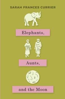 Paperback Elephants, Aunts, and the Moon Book