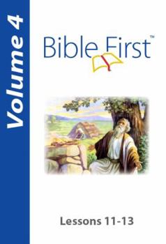 Paperback Bible First: Volume 4: Lessons 11-13 Book