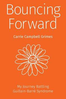 Paperback Bouncing Forward: My Journey with Guillain-Barré Syndrome Book