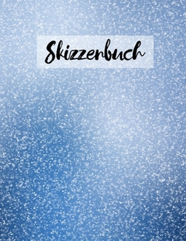Skizzenbuch: Skizzenbuch-Rohlingsseiten zum Zeichnen, Malen, Schreiben, Skizzieren oder Kritzeln für Künstler, Lehrer, Erwachsene, Kinder, Jugendliche, Jungen und Mädchen. (German Edition)