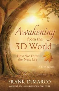 Paperback Awakening from the 3D World: How We Enter the Next Life Book