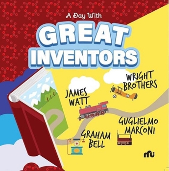 Paperback A Day With Great Inventors: Alexander Graham Bell, Marconi, Wright Brothers and James Watt Book