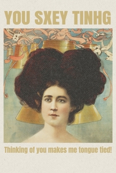 You sxey tinhg, thinking of you makes me tongue tied!: Valentine's Day Gift • Blush Notebook in a cute Design • 6" x 9" (15.24 x 22.86 cm)