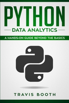 Paperback Python Data Analytics: A Hands on Guide Beyond The Basics Book