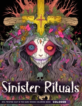 Paperback Sinister Rituals: Evil Twisted Cult In The Dark Woods Adult Coloring Book. Book