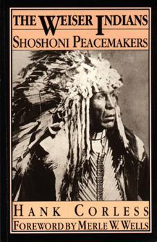 Paperback The Weiser Indians: Shoshoni Peacemakers Book