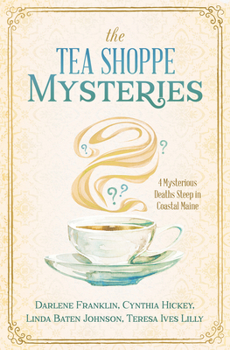 Paperback The Tea Shoppe Mysteries: 4 Mysterious Deaths Steep in Coastal Maine Book