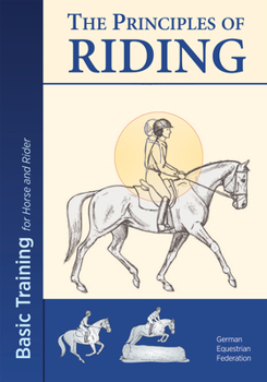 Paperback The Principles of Riding: Basic Training for Horse and Rider Book