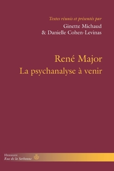 René Major - La psychanalyse à venir (HR.RUE SORBONNE) (French Edition)