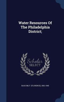 Hardcover Water Resources Of The Philadelphia District; Book