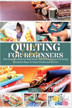 Paperback Quilting for Beginners: Magnificent Productions Easy to Make in Your Home Book
