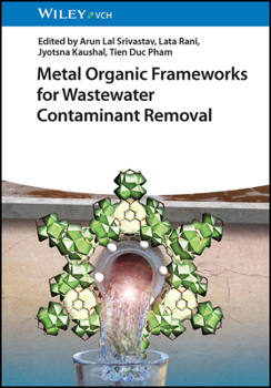 Hardcover Metal Organic Frameworks for Wastewater Contaminant Removal Book