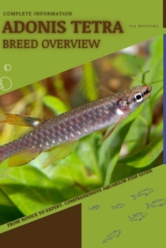 Paperback Adonis Tetra: From Novice to Expert. Comprehensive Aquarium Fish Guide Book