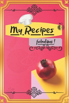 Paperback My recipes fabulous: journal to fill, new recipes journal 2020, lovely style / 15,24 cm x 22,86 cm / gifts for amateur cook Book