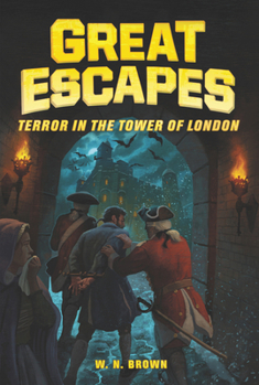 Terror in the Tower of London - Book #5 of the Great Escapes