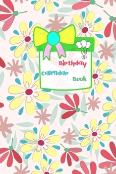 Birthday Calendar Book : Sweet Blossom Leaf Record Your Important Anniversary, Birthday, Celebration, Card Log, Perpetual Event Calendars, Monthly Quotes Journal to Write In