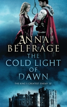 The Cold Light of Dawn Lib/E - Book #4 of the King's Greatest Enemy