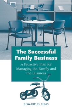 Hardcover The Successful Family Business: A Proactive Plan for Managing the Family and the Business Book