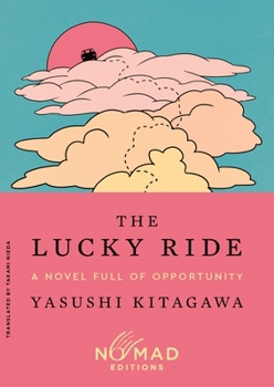 The Lucky Ride: A Novel Full of Opportunity