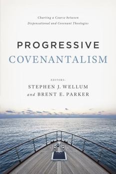 Paperback Progressive Covenantalism: Charting a Course Between Dispensational and Covenantal Theologies Book