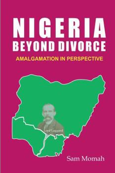 Paperback Nigeria Beyond Divorce. Amalgamation in Perspective Book