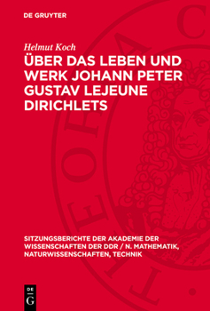 Hardcover Über Das Leben Und Werk Johann Peter Gustav LeJeune Dirichlets: Zu Seinem 175. Geburtstag [German] Book