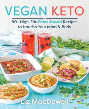 Paperback Vegan Keto: 60+ High-Fat Plant-Based Recipes to Nourish Your Mind & Body Book