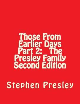 Paperback Those From Earlier Days Part 2 The Presley Family Second Edition Book