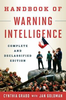 Handbook of Warning Intelligence: Assessing the Threat to National Security (Security and Professional Intelligence Education Series) - Book  of the Security and Professional Intelligence Education Series