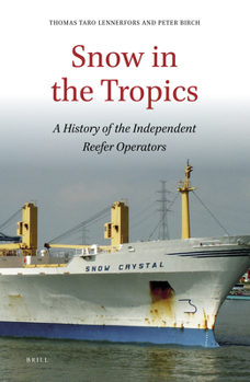 Hardcover Snow in the Tropics: A History of the Independent Reefer Operators Book