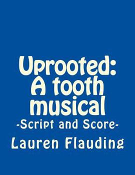 Paperback Uprooted: A tooth musical Book