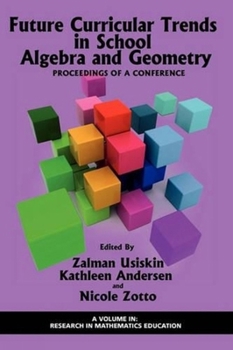 Paperback Future Curricular Trends in School Algebra and Geometry: Proceedings of a Conference Book