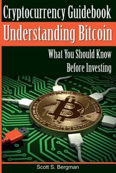 Paperback Cryptocurrency Guidebook Understanding Bitcoin: What You Should Know Before Investing Book