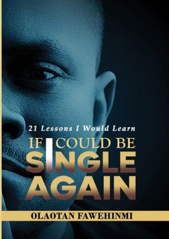 Paperback 21 Lessons I Would Learn, If I Could Be Single Again! Book