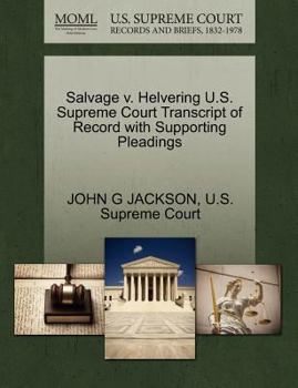 Paperback Salvage V. Helvering U.S. Supreme Court Transcript of Record with Supporting Pleadings Book