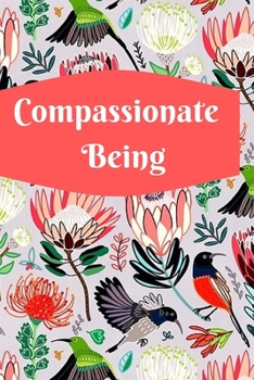 Compassionate  Being: An amazing Social worker gift, appreciation gift social work notebook journal dairy notepad with inspirational quotes