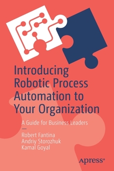 Paperback Introducing Robotic Process Automation to Your Organization: A Guide for Business Leaders Book