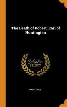 Hardcover The Death of Robert, Earl of Huntington Book