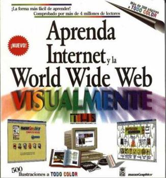 Paperback Aprenda Internet y la WWW Visualmente = Teach Yourself Internet and WWW Visually [Spanish] Book