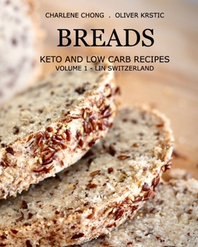 Paperback Breads: Keto and Low Carb Recipes (Softcover): Volume 1 - Lin Switzerland Book