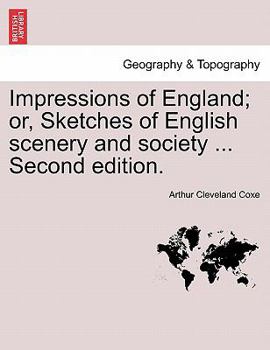 Paperback Impressions of England; Or, Sketches of English Scenery and Society ... Second Edition. Book