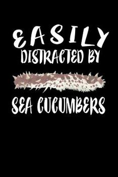 Paperback Easily Distracted By Sea Cucumbers: Animal Nature Collection Book